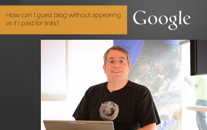 Matt cutts video guest blog and paid links